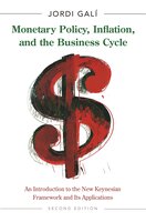 Monetary Policy, Inflation, and the Business Cycle: An Introduction to the New Keynesian Framework and Its Applications – Second Edition: An Introduction to the New Keynesian Framework and Its Applications - Second Edition - Jordi Galí