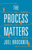 The Process Matters: Engaging and Equipping People for Success - Joel Brockner
