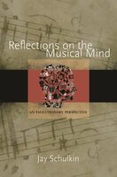 Reflections on the Musical Mind: An Evolutionary Perspective - Jay Schulkin