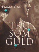 Tro som guld - Emma Gad