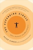 The Expanding Circle: Ethics, Evolution, and Moral Progress - Peter Singer