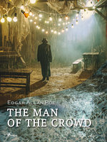 The Man of the Crowd - Edgar Allan Poe