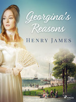 Georgina's Reasons - Henry James