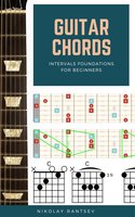 Guitar Chords: intervals foundations for beginners - Nikolay Rantsev
