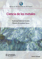 Ciencia de los metales - Asdrúbal Valencia Giraldo, Ricardo Aristizábal Sierra