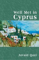 WELL MET IN CYPRUS - Javaid Qazi