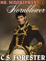 Mr. Midshipman Hornblower: Horatio Hornblower #1 - 