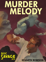 Murder Melody: Doc Savage #15 - Kenneth Robeson