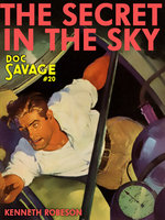 The Secret in the Sky: Doc Savage #20 - Kenneth Robeson
