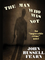 The Man Who Was Not: A Crime Novel - John Russell Fearn