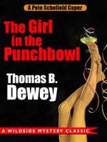 The Girl in the Punchbowl: A Pete Schofield Caper - Thomas B. Dewey