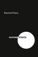 Outside Ethics - Raymond Geuss