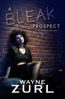 A Bleak Prospect - Wayne Zurl