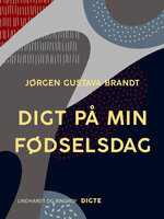 Digt på min fødselsdag - Jørgen Gustava Brandt