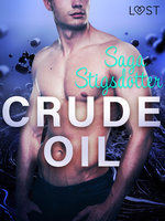 Crude Oil – Erotic Short Story - Saga Stigsdotter