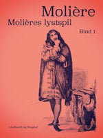Molières lystspil. Bind 1 - Molière