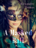 A Masked Ball - Alexandre Dumas
