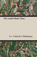 The Lushei Kuki Clans - J. Shakespear