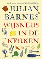Wijsneus in de keuken - Julian Barnes