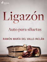 Ligazón. Auto para siluetas. - Ramón María Del Valle Inclán