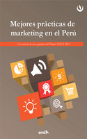 Mejores prácticas de marketing en el Perú: Una selección de casos ganadores del Premio ANDA 2015 - Universidad Peruana de Ciencias Aplicadas UPC