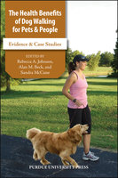 The Health Benefits of Dog Walking for Pets and People: Evidence and Case Studies - Rebecca A. Johnson, Alan M. Beck
