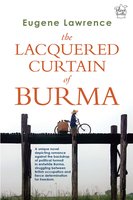 The Lacquered Curtain of Burma - Eugene Lawrence