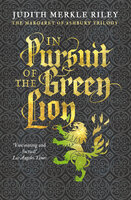 In Pursuit of the Green Lion - Judith Merkle Riley