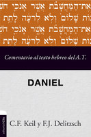 Comentario al texto hebreo del Antiguo Testamento - Daniel - Carl Friedrich Keil