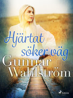 Hjärtat söker väg - Gunnar Wahlström