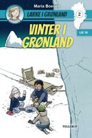 Lærke i Grønland #2: Vinter i Grønland - Maria Boesen