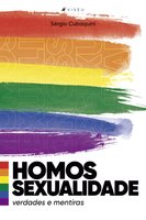 Homossexualidade: Verdades e mentiras - Sérgio Cubaquini