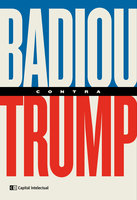 Badiou contra Trump - Alain Badiou
