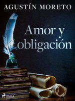 Amor y obligación - Agustín Moreto