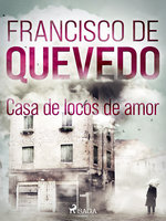 Casa de locos de amor - Francisco de Quevedo