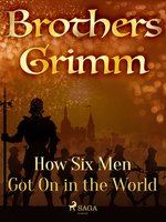 How Six Men Got On in the World - Brothers Grimm