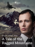 A Tale of the Ragged Mountains - Edgar Allan Poe