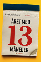 Året med 13 måneder - Åsa Linderborg
