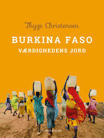 Burkina Faso. Værdighedens Jord - Thyge Christensen
