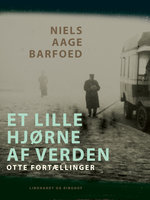 Et lille hjørne af verden – Otte Fortællinger - Niels Aage Barfoed