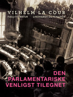 Den parlamentariske venligst tilegnet - Vilhelm La Cour