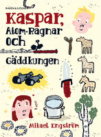 Kaspar, Atom-Ragnar och gäddkungen - Mikael Engström