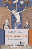 Os Evangelhos: Um guia para a leitura - Carlo Broccardo