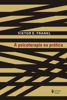 A psicoterapia na prática - Viktor E. Frankl