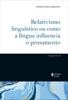 Relativismo linguístico ou como a língua influencia o pensamento - Rodrigo Tadeu Gonçalves