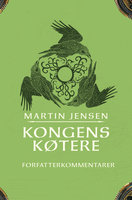 Kongens køtere Forfatterkommentarer - Martin Jensen