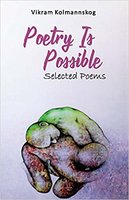 Poetry is Possible - Vikram Kolmannskog