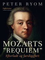 Mozarts "Requiem". Efterladt og færdiggjort - Peter Ryom