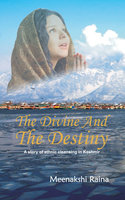 The Divine And The Destiny - Meenakshi Raina