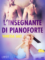 L’insegnante di pianoforte - Breve racconto erotico - Vanessa Salt